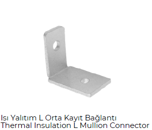 Heat Insulation L Mullion Connector - Hira Metal Bağlantı Elemanları
